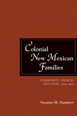 Libro Colonial New Mexican Families: Community, Church, A...
