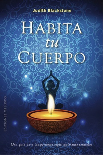 Habita Tu Cuerpo, De Blackstone, Judith. Editorial Ediciones Obelisco, Edición 2020 En Español