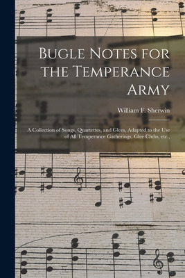 Libro Bugle Notes For The Temperance Army: A Collection O...