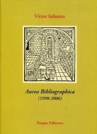 Libro Aurea Bibliographica (1998-2006) - Infantes, Vã­ctor