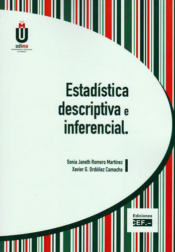 Estadística Descriptiva E Inferencial, De Sonia Yaneth Romero Martínez, Xavier G. Ordóñez Camacho. Editorial Espana-silu, Tapa Blanda, Edición 2014 En Español