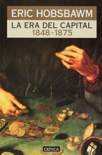 Libro La Era Del Capital 18481875  De Eric J Hobsbawm  Críti