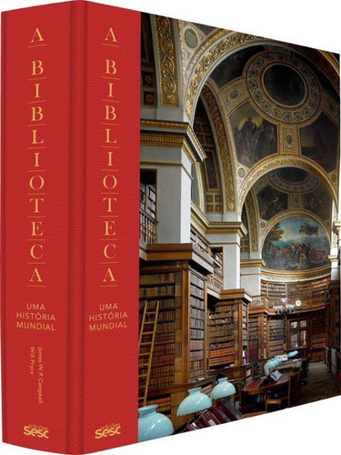 A Biblioteca: Uma História Mundial, De Campbell, James W. P.. Editora Sesc Sp, Capa Mole, Edição 1ª Edição - 2015 Em Português