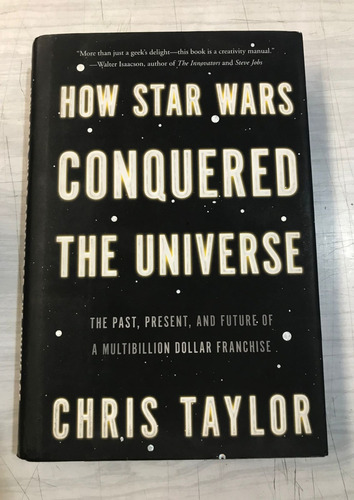How Star Wars Conquered The Universe - Chris Taylor (usado 