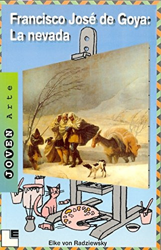 Francisco Jose De Goya: La Nevada -joven Arte-