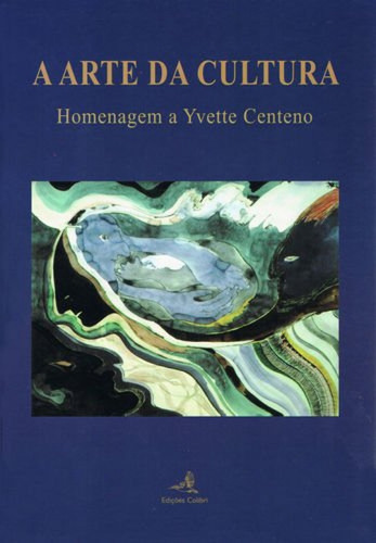 Libro A Arte Da Cultura - Homenagem A Yvette Centeno