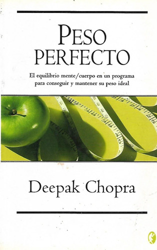 Peso Perfecto - Deepak Chopra - Equilibrio Mente/cuerpo
