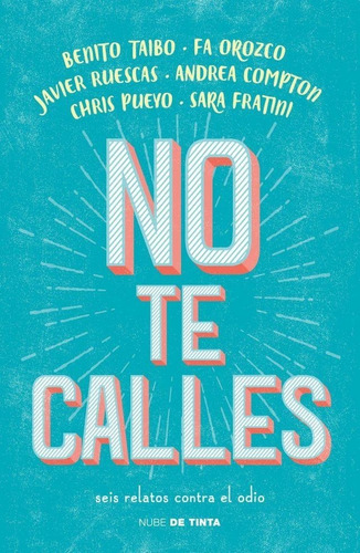 No Te Calles - Javier Ruescas / Benito Taibo