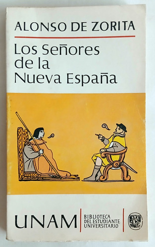 Los Señores De La Nueva España - Alonso De Zorita (Usado)