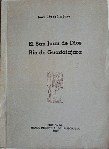 El San Juan De Dios Río De Guadalajara, Juan López Jiménez (Usado)