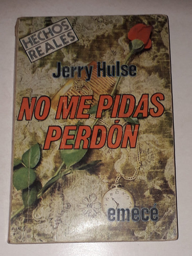 No Me Pidas Perdon- Jerry Hulse