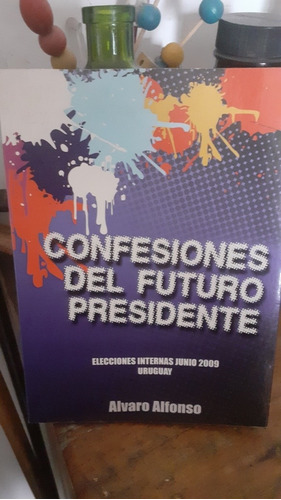 * Confesiones Del Futuro Presidente / Alvaro Alfonso