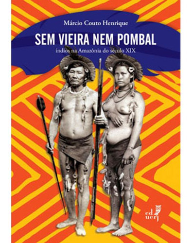 Livro: Sem Vieira Nem Pombal, De Henrique, Marcio Couto. Editora Eduerj, Capa Mole, Edição 1 Em Português, 2019