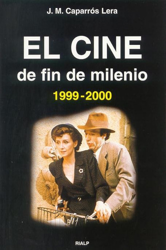 Libro El Cine De Fin De Milenio (1999-2000) - Caparrã³s L...