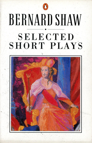 Selected Short Plays - Shaw George Bernard, de Shaw George Bernard. Editorial PENGUIN, tapa blanda en inglés, 1988