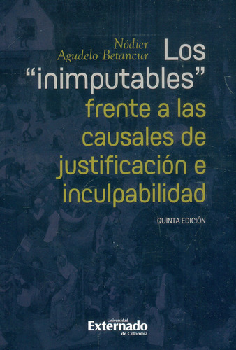 Inimputables Frente A Las Causales De Justificacion E Inculpabilidad, Los, De Agudelo Betancur, Nódier. Editorial Universidad Externado De Colombia, Tapa Blanda, Edición 5 En Español, 2022