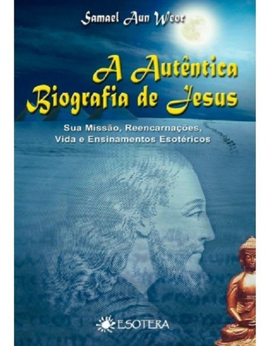 Autêntica Biografia De Jesus, De Samael Aun Weor. Editora Esotera Em Português