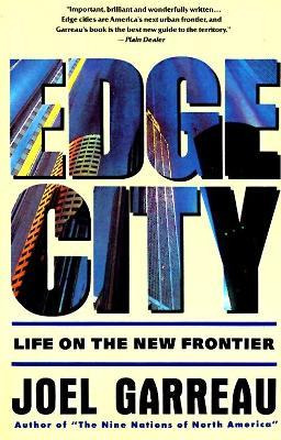 Libro Edge City : Life On The New Frontier - Joel Garreau