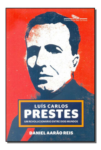 Libro Luis Carlos Prestes De Reis Daniel Aarao Cia Das Letr