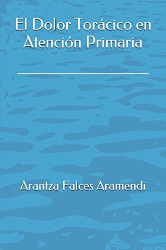 El Dolor Toracico En Atencion Primaria - 9781520301648