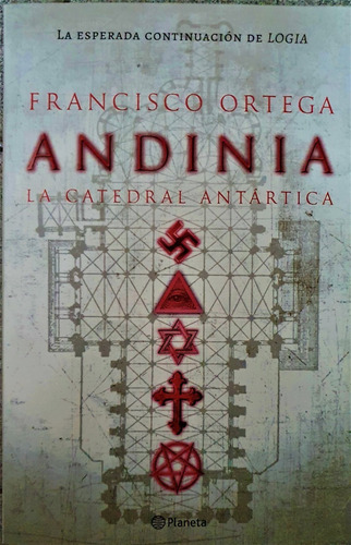 Andinia La Catedral Antartica - Francisco Ortega Ed. Planeta