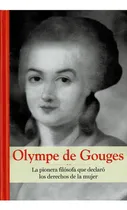 Comprar Olympe De Gouges - Colección Grandes Mujeres - Rba: La Pionera Filosofa Que Declaro Los Derechos De La Mujer, De . Grandes Mujeres, Vol. 1. Editorial Rba, Tapa Dura, Edición 2019 En Español, 2019