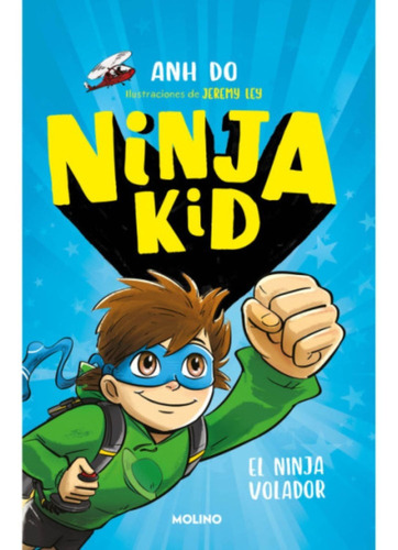 Imagen 1 de 1 de Libro Ninja Kid 2. El Ninja Volador - Anh Do