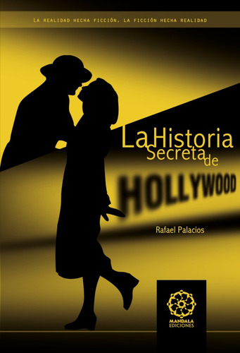 La Historia Secreta De Hollywood - Rafael Palacios