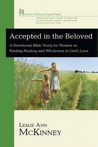 Accepted In The Beloved, De Leslie Ann Mckinney. Editorial Wipf Stock Publishers, Tapa Blanda En Inglés