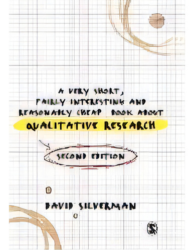 A Very Short, Fairly Interesting And Reasonably Cheap Book About Qualitative Research, De David Silverman. Editorial Sage Publications Ltd, Tapa Blanda En Inglés