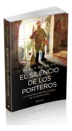 Silencio De Los Porteros, El - Pablo Mourier