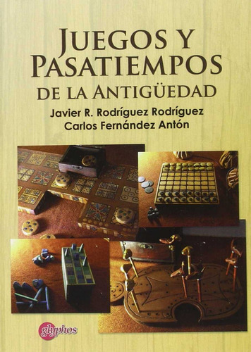 Juegos Y Pasatiempos De La Antiguedad Rodriguez Rodriguez, 