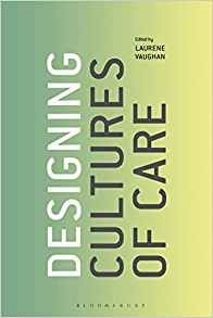 Designing Cultures Of Care