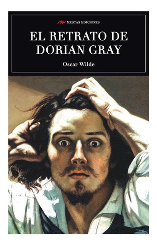 El Retrato De Dorian Gray, De Wilde, Oscar. Editorial Mestas Ediciones, Tapa Blanda, Edición 1 En Español, 2018