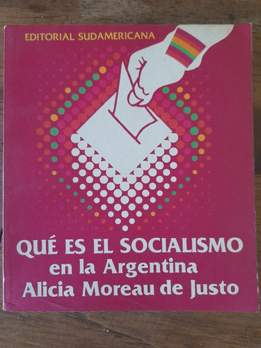 Alicia Moreau De Justo Qué Es El Socialismo 1983 Excelent E3