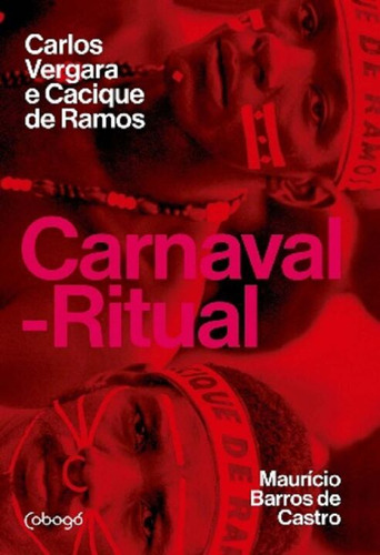 Libro Carnaval Ritual Carlos Vergara E Cacique De Ramos De C