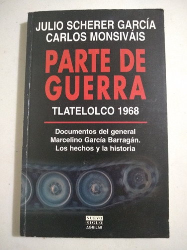 Parte De Guerra Tlaltelolco 1968. 1era Ed, 1999. 