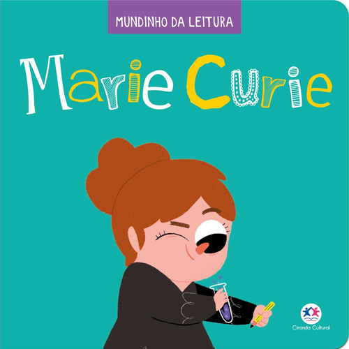 Marie Curie, de Brooks, Susie. Série Mundinho da leitura Ciranda Cultural Editora E Distribuidora Ltda., capa mole em português, 2022