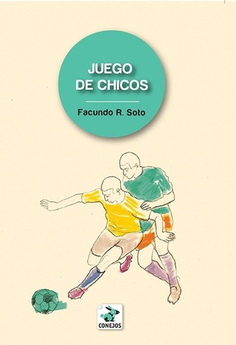 Juego De Chicos - Facundo R. Soto