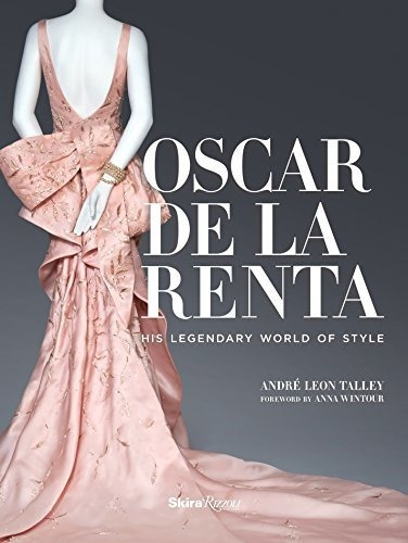 Book : Oscar De La Renta His Legendary World Of Style -...