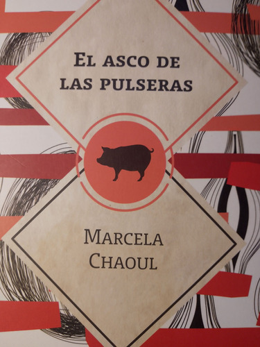 El Asco De Las Pulseras - Marcela Chaoul - Ed. Hojas Del Sur