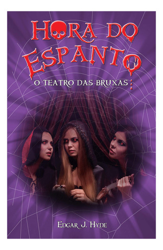 Livro Hora Do Espanto Edgar J. Hyde O Teatro Das Bruxas