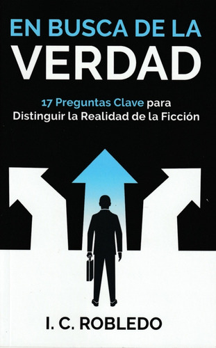 En Busca De La Verdad. I. C. Robledo