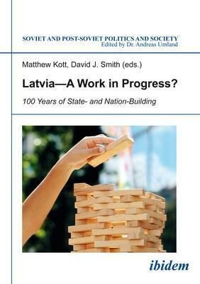 Latvia A Work In Progress? - 100 Years Of State- And Nati...