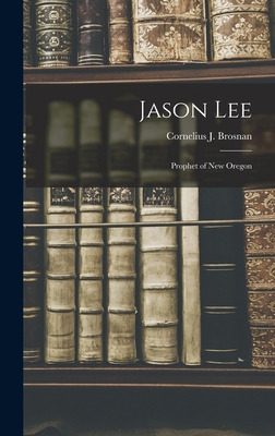 Libro Jason Lee: Prophet Of New Oregon - Brosnan, Corneli...