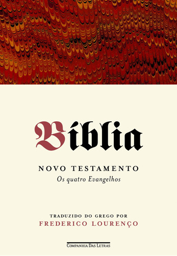 Bíblia - Volume I: Novo testamento - Os quatro evangelhos, de Vários autores. Editora Schwarcz SA, capa dura em português, 2017
