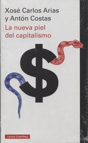 La Nueva Piel Del Capitalismo. Xose Carlos Arias