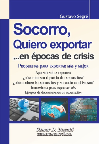 Socorro, Quiero Exportar En Epocas De Crisis Gustavo Segre