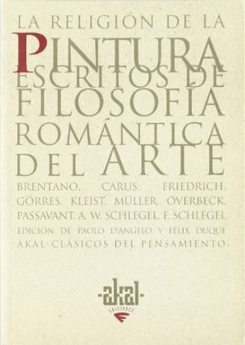 Religión De La Pintura: Escritos De Filosofía Romántica Del Arte, De Vários Autores. Editorial Akal, Tapa Blanda En Español, 1999