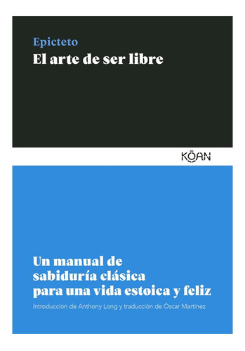 Libro: El Arte De Ser Libre: Un Manual De Sabiduría Clásica